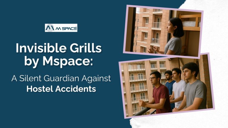 Invisible Grills by Mspace: A Silent Guardian Against Hostel Accidents